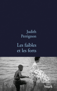 Les faibles et les forts_Judith Perrignon