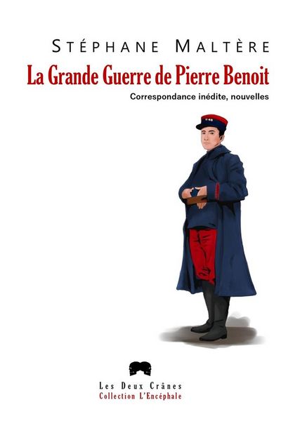 La Grande guerre de Pierre Benoit : correspondance inédite, nouvelles