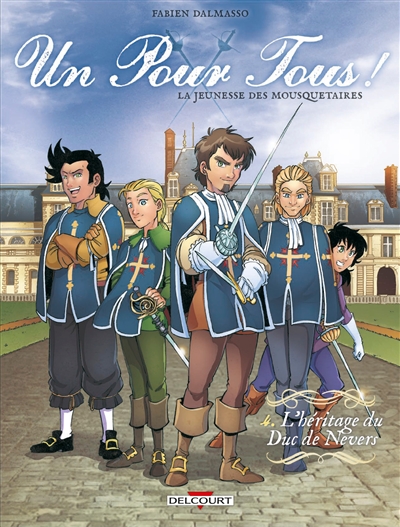 Un pour tous ! : la jeunesse des mousquetaires. Vol. 4. L’héritage du duc de Nevers