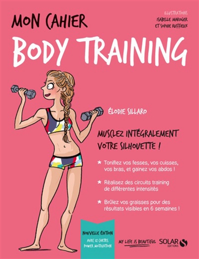 Mon cahier body training : musclez intégralement votre silhouette !