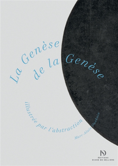 La genèse de la Genèse : illustrée par l’abstraction