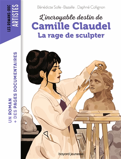 L’incroyable destin de Camille Claudel : la rage de sculpter