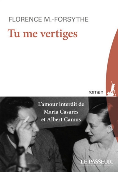 Tu me vertiges : l’amour interdit de Maria Casarès et Albert Camus