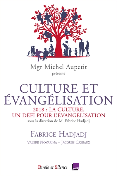 Culture et évangélisation : 2018, la culture, un défi pour l’évangélisation : conférences de carême 2018 à Notre-Dame de Paris