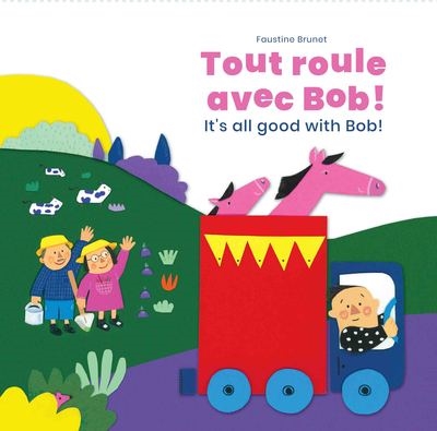 Tout roule avec Bob !. It’s all good with Bob!