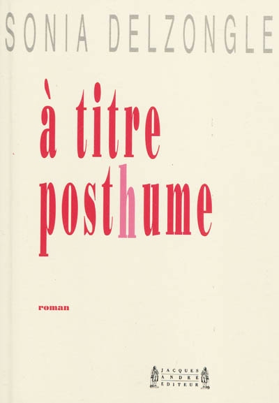 A titre posthume : thriller éditorial