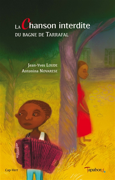 La chanson interdite du bagne de Tarrafal : Cap-Vert