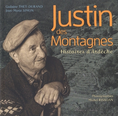 Justin des montagnes : histoires d’Ardèche