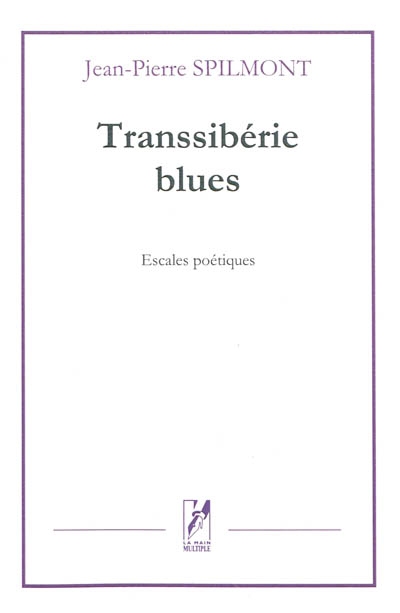 Transsibérie blues : escales poétiques
