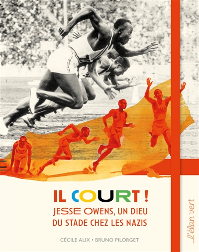 Il court ! : Jesse Owens, un dieu du stade chez les nazis