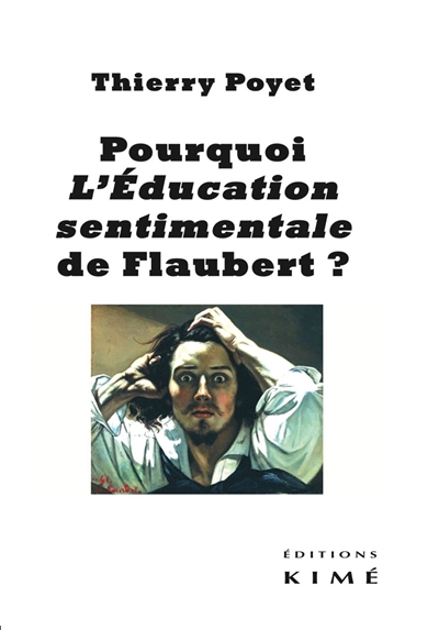 Pourquoi L’éducation sentimentale de Flaubert ?