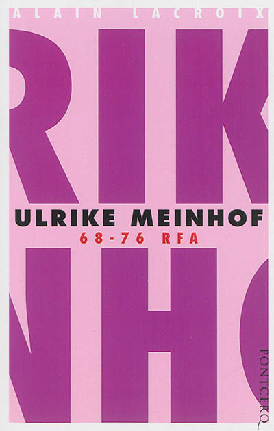 Ulrike Meinhof : 68-76 RFA