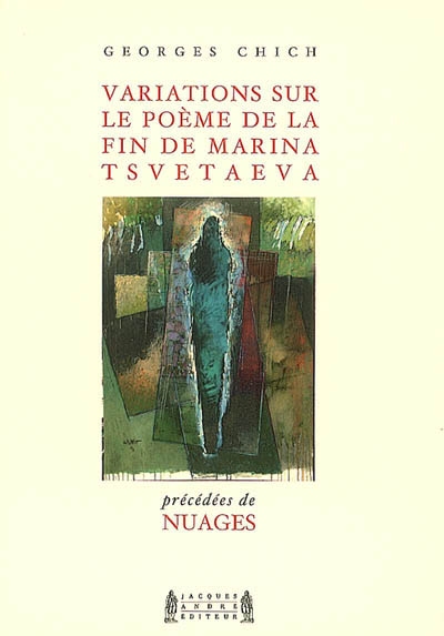 Variations sur le poème de la fin de Marina Tsvetaeva. Nuages : poèmes