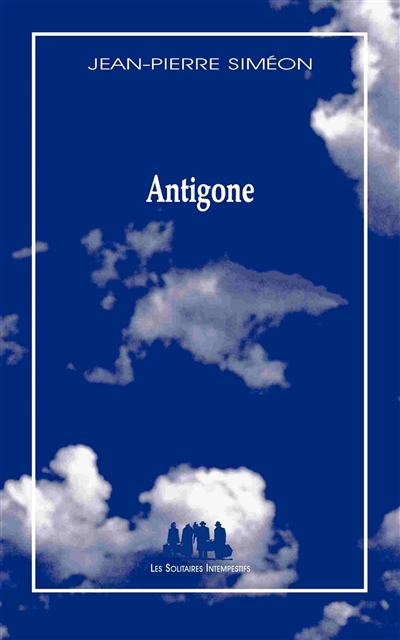 Antigone : variation à partir de Sophocle