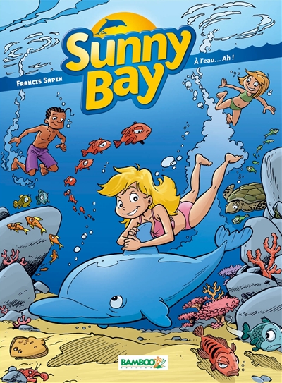 Sunny bay. Vol. 2. A l’eau… ah !