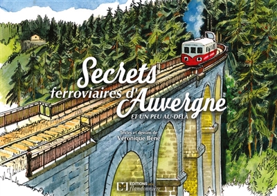Secrets ferroviaires d’Auvergne et un peu au-delà