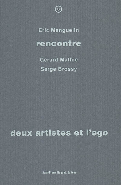 Deux artistes et l’ego : rencontre avec Gérard Mathie, Serge Brossy