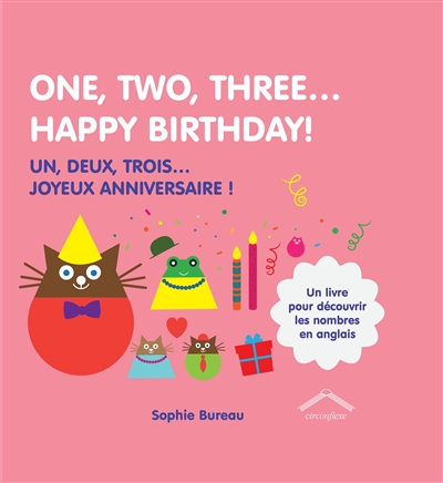 One, two, three… Happy birthday!. Un, deux, trois… Joyeux anniversaire !