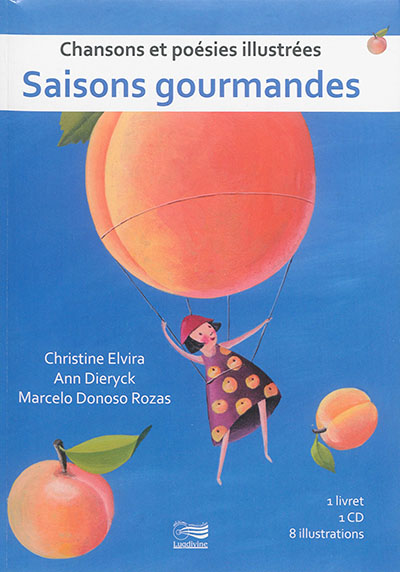 Saisons gourmandes : chansons et poésies illustrées