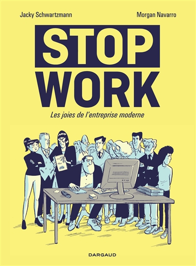Stop work : les joies de l’entreprise moderne