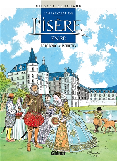L’histoire de l’Isère en BD. Vol. 3. De Bayard à Lesdiguières
