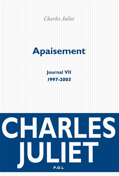 Journal. Vol. 7. Apaisement : journal, 1997-2003