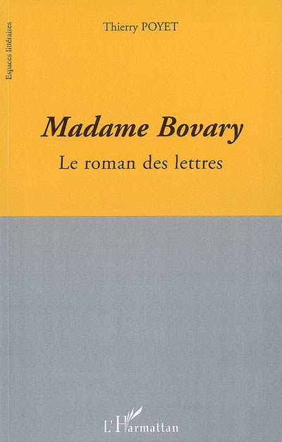 Madame Bovary : le roman des lettres