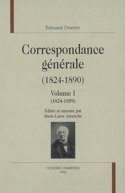 Correspondance générale (1824-1890). Vol. 1. 1824-1859