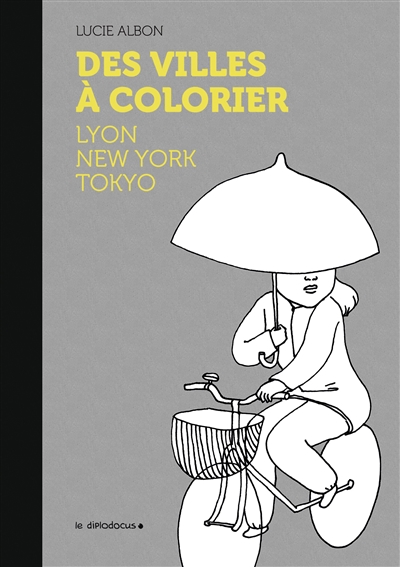 Des villes à colorier : Lyon, New York, Tokyo