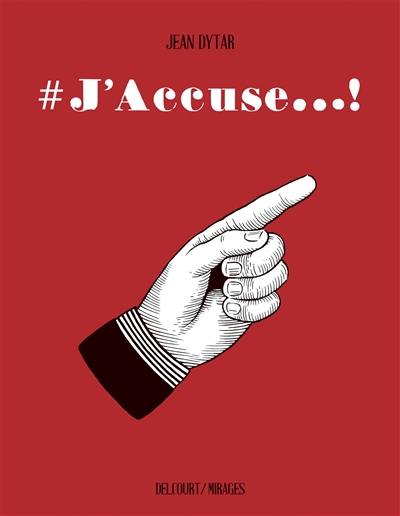 #J’accuse… !