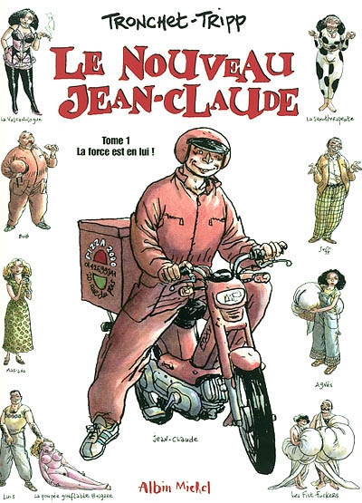 Le nouveau Jean-Claude. Vol. 1. La force est en lui !