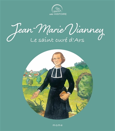 Jean-Marie Vianney, le saint curé d’Ars