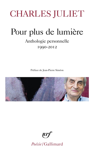 Pour plus de lumière : anthologie personnelle : 1990-2012