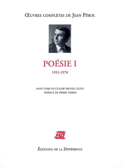 Poésie : oeuvres complètes de Jean Pérol. Vol. 1. 1953-1978