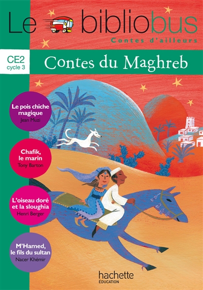 Le bibliobus CE2 cycle 3 : contes du Maghreb : livre élève