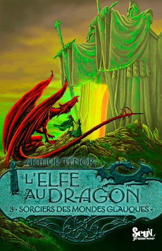 L’elfe au dragon. Vol. 3. Sorciers des Mondes Glauques