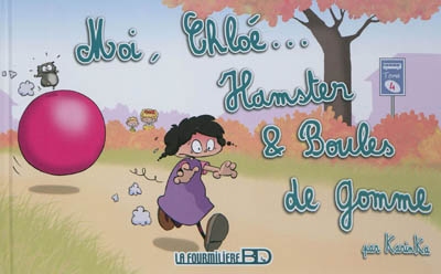Moi, Chloé…. Vol. 4. Hamster & boules de gomme