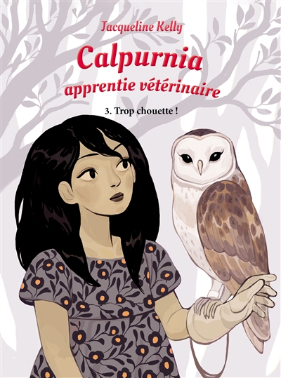 Calpurnia, apprentie vétérinaire. Vol. 3. Trop chouette !