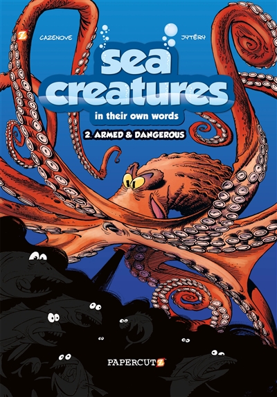 Sea creatures in their own words. Vol. 2. Armed & dangerous