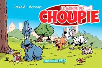 Le monde de Choupie. Vol. 1