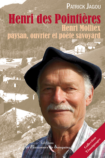 Henri des Pointières : Henri Molliex, paysan, ouvrier et poète savoyard