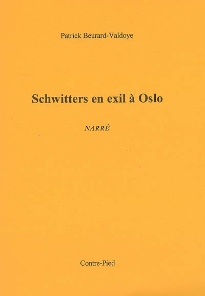 Schwitters en exil à Oslo : narré