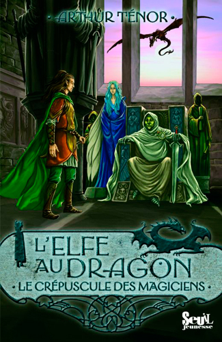 L’elfe au dragon. Vol. 6. Le crépuscule des magiciens