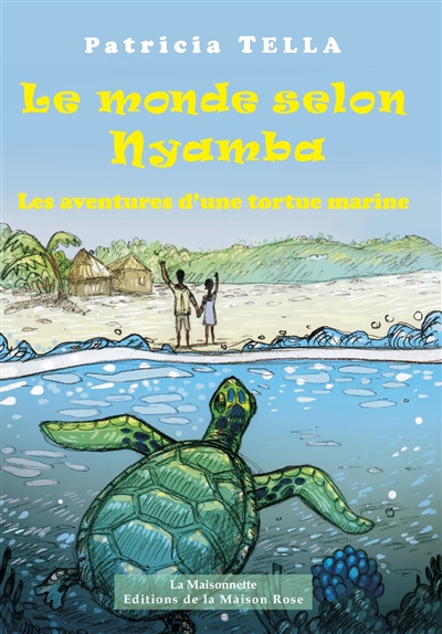 Le monde selon Nyamba. Les aventures d’une tortue marine