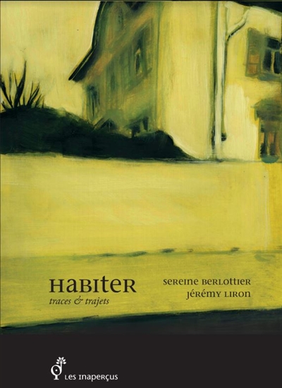 Habiter : traces & trajets