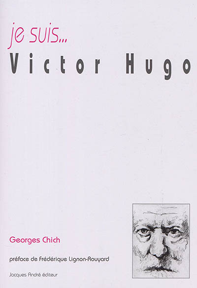 Je suis… Victor Hugo