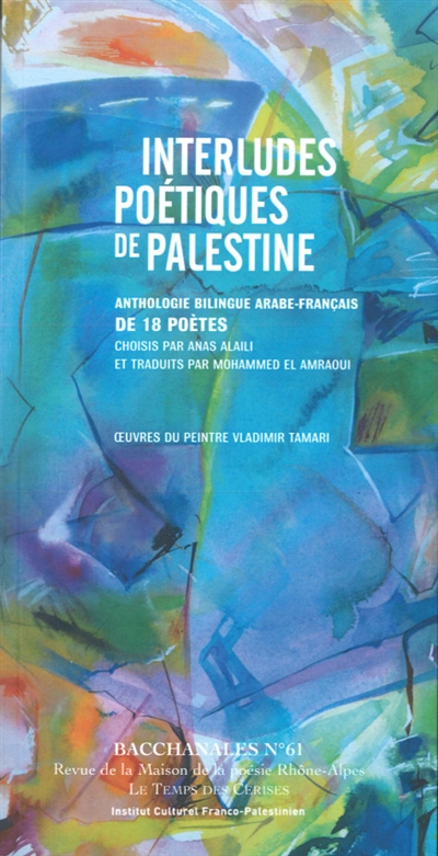 Bacchanales, n° 61. Interludes poétiques de Palestine : anthologie bilingue arabe-français de 18 poètes