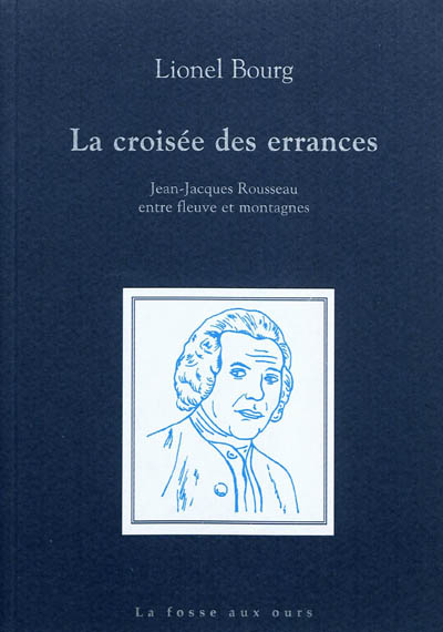 La croisée des errances : Jean-Jacques Rousseau entre fleuve et montagnes
