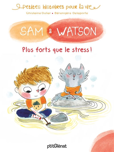 Sam & Watson. Plus forts que le stress !