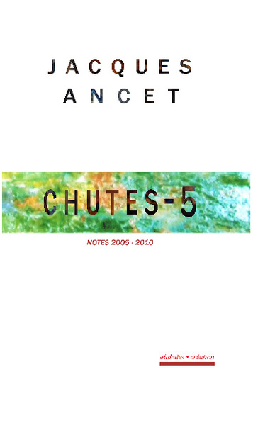 Chutes. Vol. 5. Notes, 2005-2010
